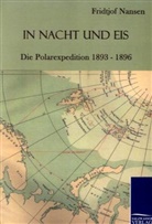 Fridtjof Nansen - In Nacht und Eis