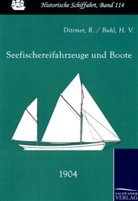 H V Buhl, H. V. Buhl, R. Dittmar, Dittmer, R Dittmer, R. Dittmer - Seefischereifahrzeuge und Boote (1904)