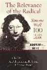A Rebecca Rozelle-Stone, A. Rebecca (EDT)/ Stone Rozelle-stone, Lucian Stone, A. Rebecca Rozelle-Stone, Professor A. Rebecca Rozelle-Stone, Professor A.Rebecca Rozelle-Stone... - The Relevance of the Radical: Simone Weil 100 Years Later
