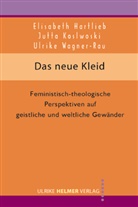 Elisabeth Hartlieb, Jutta Koslowski, Wagner-Ra, Ulrike Wagner-Rau - Das neue Kleid