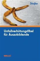 Jörg Stojke - Unfallverhütungsfibel für Auszubildende