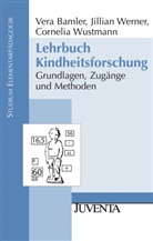 Bamler, Ver Bamler, Vera Bamler, Werner, Jilian Werner, Jillia Werner... - Lehrbuch Kindheitsforschung