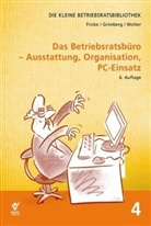 Frick, Wolfgan Fricke, Wolfgang Fricke, Grimber, Herber Grimberg, Herbert Grimberg... - Das Betriebsratsbüro: Ausstattung, Organisation und PC-Einsatz