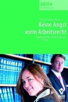 Frick, Wolfgang Fricke, Grimber, Herbert Grimberg, Wolter, Wolfgang Wolter - Keine Angst vorm Arbeitsrecht!