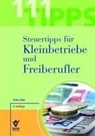 Peter Eller - 111 Steuertipps für Kleinbetriebe und Freiberufler
