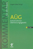 Dohna-Jaege, Verena z Dohna-Jaeger, Ulbe, Ulber, Ulber, Daniel (Dr. Ulber... - AÜG - Arbeitnehmerüberlassungsgesetz, Kommentar