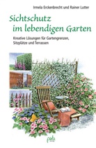 Erckenbrech, Irmel Erckenbrecht, Irmela Erckenbrecht, Lutter, Rainer Lutter, Schn... - Sichtschutz im lebendigen Garten
