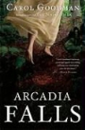 Carol Goodman - Arcadia Falls