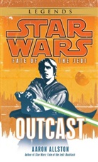 Aaron Allston - Outcast: Star Wars Legends (Fate of the Jedi)