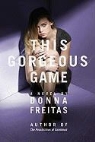 Donna Freitas - This Gorgeous Game