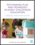 Sue Rogers, Sue (Institute of Education Rogers, Sue Rogers, Sue (Institute of Education Rogers - Rethinking Play and Pedagogy in Early Childhood Education