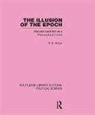 Harold Acton, Acton Harold, Harold Acton - Illusion of Epoch Routledge Library Editions: Political Science
