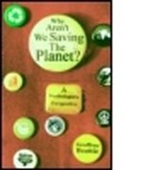 Geoffrey Beattie, Beattie Geoffrey - Why Arent We Saving the Planet