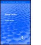 Andrew Motion, Andrew (Royal Hollway Motion, Sir Andrew Motion, Motion Andrew - Philip Larkin (Routledge Revivals)