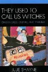 Julie Shayne, Julie D. Shayne - They Used to Call Us Witches
