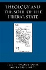 Leonard V. Kaplan, Leonard V. (EDT) Kaplan, Charles L. Cohen, Charles Lloyd Cohen, Leonard V. Kaplan - Theology and the Soul of the Liberal State