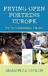 Alexander Caviedes, Alexander A. Caviedes, Caviedes Alexander - Prying Open Fortress Europe