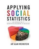 Jay A. Weinstein, Jay Alan Weinstein, Weinstein Jay Alan - Applying Social Statistics
