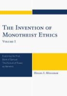 Hillel Millgram, Hillel I. Millgram, Millgram Hillel I. - The Invention of Monotheist Ethics