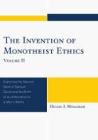 Hillel Millgram, Hillel I Millgram, Hillel I. Millgram, Millgram Hillel I. - The Invention of Monotheist Ethics