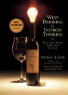 Michael J. Gelb - Wine Drinking for Creative Thinking