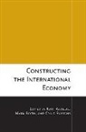 Rawi (EDT)/ Blyth Abdelal, Rawi Blyth Abdelal, ABDELAL RAWI BLYTH MARK PARSONS, Rawi Abdelal, Mark Blyth, Craig Parsons - Constructing the International Economy