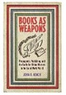 John B. Hench - Books As Weapons