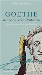 Eckart Kleßmann - Goethe und seine lieben Deutschen