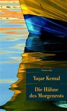Yasar Kemal, Yaşar Kemal, Yaşar Kemal - Die Hähne des Morgenrots