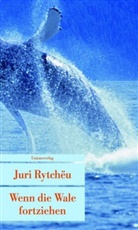 Juri Rytchëu, Juri Rytcheu, Jury Rytcheu, Juri Rytchëu - Wenn die Wale fortziehen