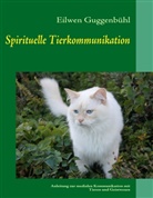 Eilwen Guggenbühl, Eilwe Guggenbühl, Eilwen Guggenbühl - Spirituelle Tierkommunikation