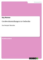 Kay Renner - Großwohnsiedlungen in Ostberlin
