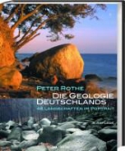 Peter Rothe, Martin Schmitteckert, Gerd Hintermaier-Erhard - Die Geologie Deutschlands