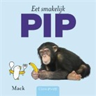 MACK - Eet smakelijk, Pip