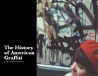 Roger Gastman, Caleb Neelon - The History of American Graffiti