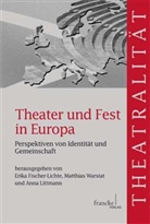 Erik Fischer-Lichte, Erika Fischer-Lichte, Littman, Anna Littmann, Matthia Warstat, Matthias Warstat - Theater und Fest in Europa