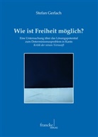 Stefan Gerlach - Wie ist Freiheit möglich?