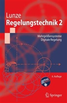 Jan Lunze - Regelungstechnik - Bd.2: Mehrgrößensysteme, Digitale Regelung