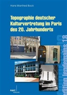 Hans M. Bock, Hans Manfred Bock - Topographie deutscher Kulturvertretung im Paris des 20. Jahrhunderts