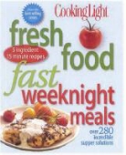 Cooking Light Magazine, Oxmoor House - Cooking Light Fresh Food Fast: Weeknight Meals