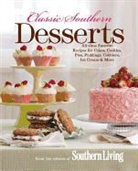 Editors of Southern Living Magazine, Southern Living Magazine, Southern Living - Classic Southern Desserts