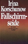 Irina Korschunow - Fallschirmseide