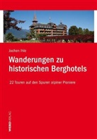 Jochen Ihle - Wanderungen zu historischen Berghotels