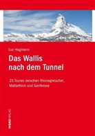 Luc Hagmann - Das Wallis nach dem Tunnel
