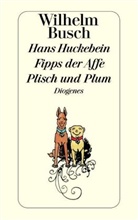 Wilhelm Busch, Friedric Bohne, Friedrich Bohne - Hans Huckebein / Fipps der Affe / Plisch und Plum