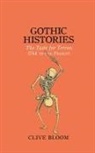 Clive Bloom, Andrew Hiscock - Gothic Histories: The Taste for Terror, 1764 to the Present