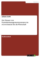 Juliane Jecht - Der Einsatz von Formularmanagementsystemen im eGovernment für die Wirtschaft