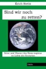 Erich Steitz - Sind wir noch zu retten?