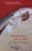 Patrici K Parker, Patrici Kay Parker, Patricia Kay Parker, Patricia Kay Parker - ... und plötzlich gab es SIE 2