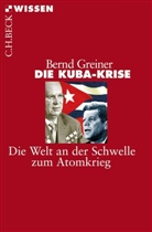 Bernd Greiner - Die Kuba-Krise